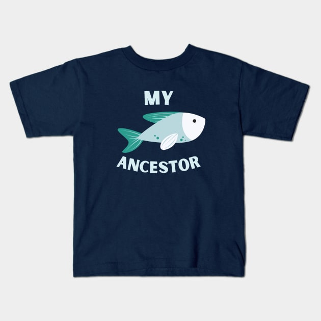 My Ancestor Fish Kids T-Shirt by High Altitude